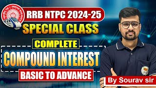 Complete Compound Interest ! Special Live Math Class ! RRB NTPC Exams 2025 | By Sourav Sir