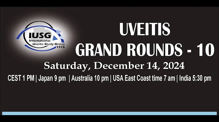 Uveitis Course - Grand Round 10 (December 14, 2024)