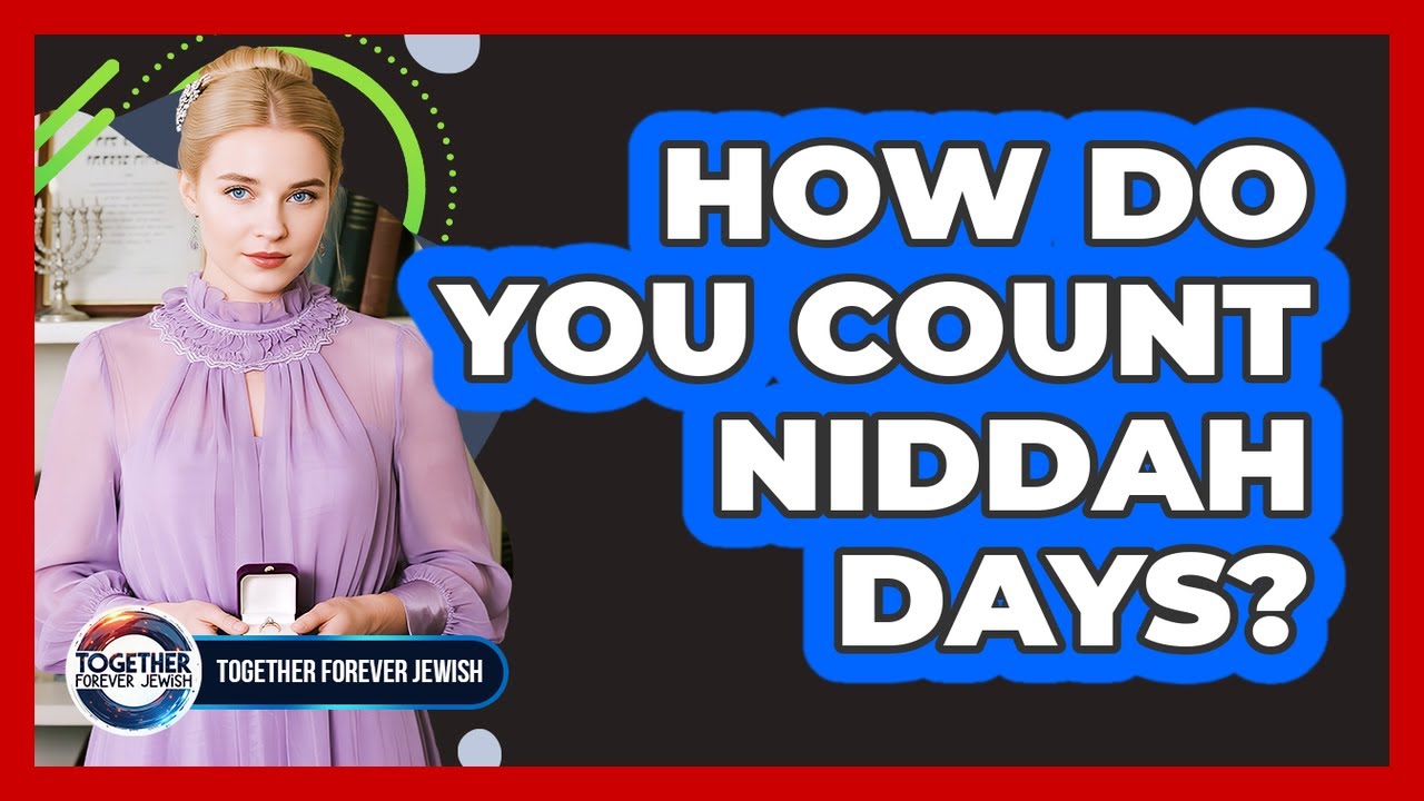 How Do You Count Niddah Days?