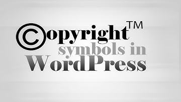 Add Copyright & Trademark symbols in WordPress
