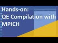 Hands-on: 3.3 Compilation with MPICH | Quantum Espresso Tutorial 2019
