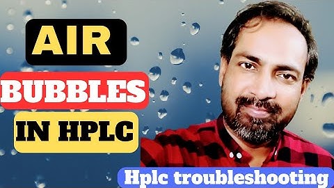 air bubbles in hplc lines | troubleshooting | voice of kayani