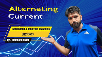Case Based Question | Assertion Reasoning | Alternating Current | Class 12th Physics | CBSE