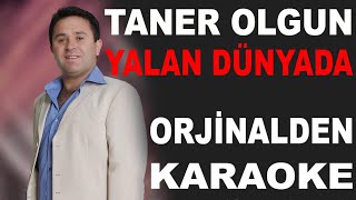 TANER OLGUN YALAN DÜNYADA ORJİNALDEN KARAOKE VE SÖZLERİ Resimi