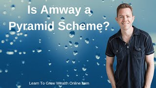 Is Amway a Pyramid Scheme: Read this Review Before You Sign Up!