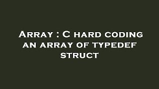Array : C hard coding an array of typedef struct