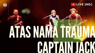 ATAS NAMA TRAUMA - CAPTAIN JACK (LIVE at GOR PANCASILA UGM) [HD]