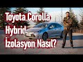 Toyota Corolla Hybrid | Flame X İnceleme | İzolasyon Nasıl ? | Alman Aracına Alışık Kullanıcı