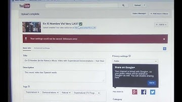 ! Your settings could not be saved.  Unkown error.  Youtube upload problem -- Karl Stein