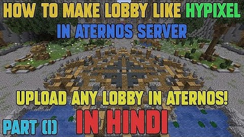 How To Make Lobby Like Hypixel With Npcs And More In Aternos In Hindi | Upload Hypixel Lobby 2023