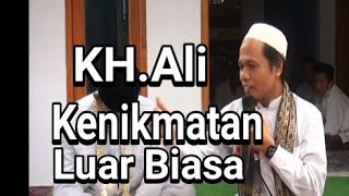 Kenikmatan Yang Tiada Tara.KH.Ali