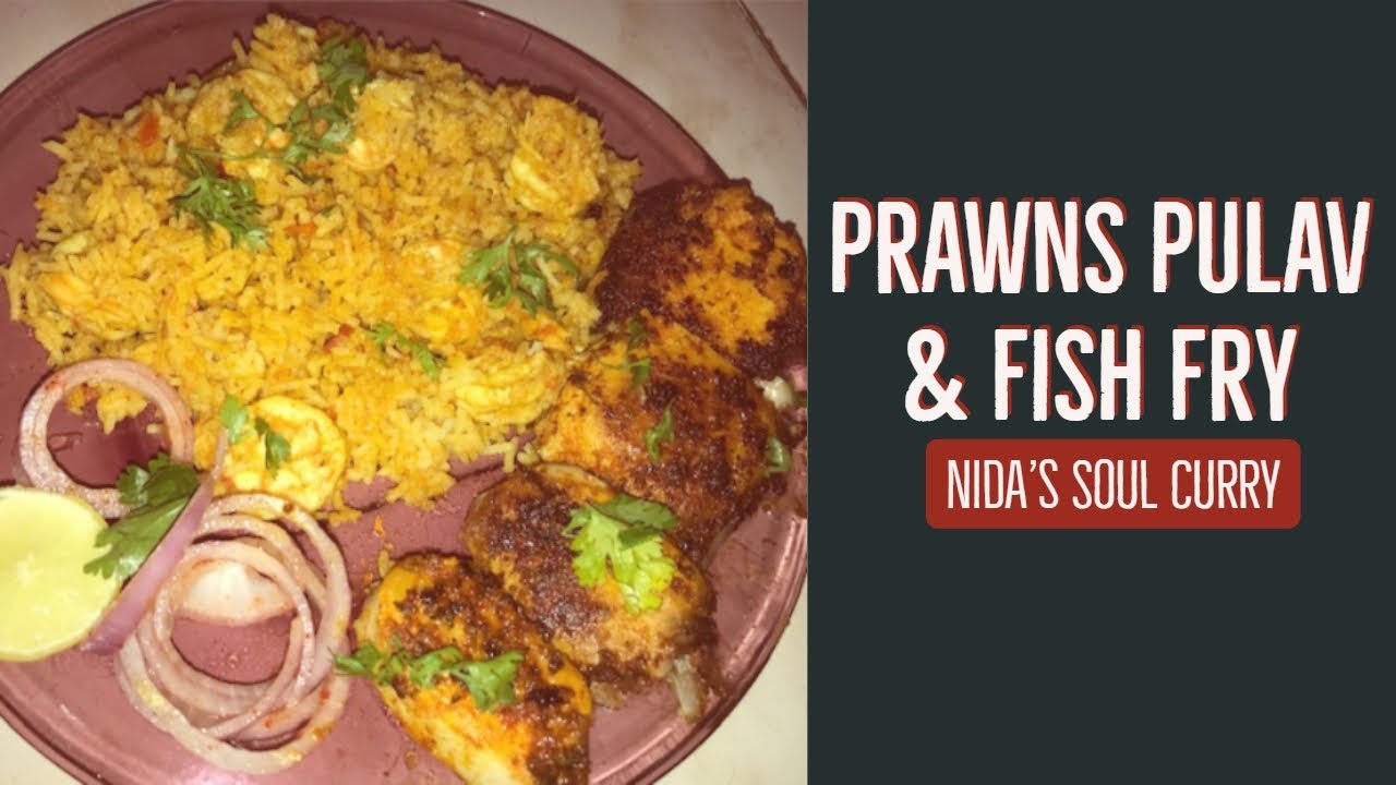 Prawns Pulav & Fish Fry | Perfect Weekend Lunch | Nida's Soul Curry