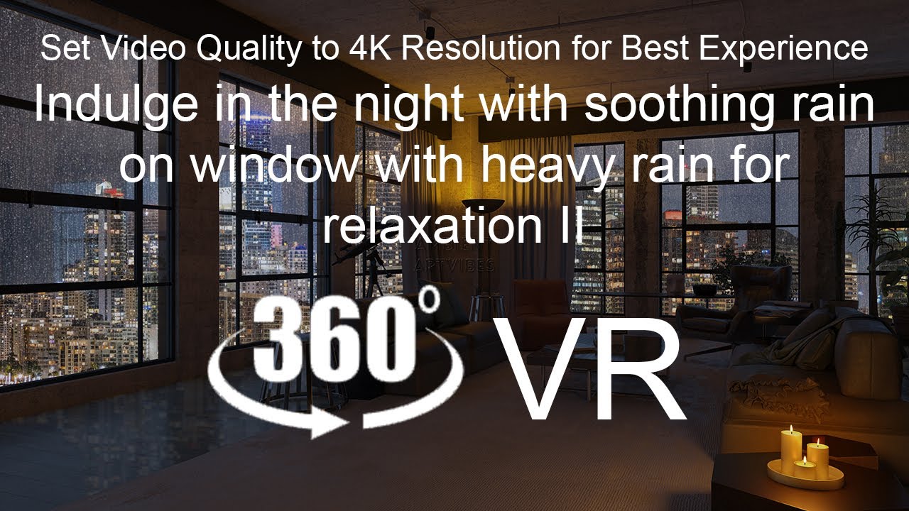 Indulge in the night with soothing rain on window with heavy rain for relaxation II (360 VR 4K)