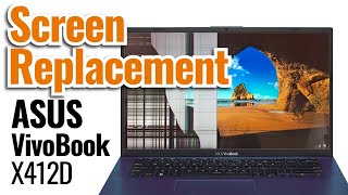 How to replace LCD Screen on ASUS VivoBook. Model number X412D laptop. Step-by-step instructions