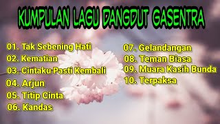 Kumpulan Lagu Dangdut Terbaru & Terpopuler Versi Gasentra Lagu Lawas