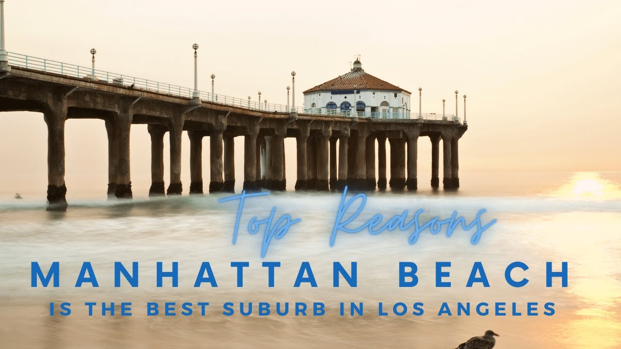 8 Reasons why Manhattan Beach is the best suburb in Los Angeles YouTube