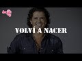 Carlos Vives - Volví a Nacer (Letra)