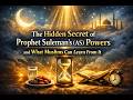 The Hidden Secret Of Prophet Suleman S AS Powers And What Muslims Can Learn From It 