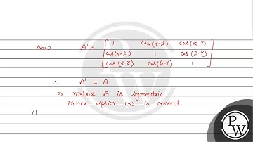 If \( \alpha, \beta, \gamma \) are three real numbers and \[ A=\left[\begin{array}{ccc} 1 & \cos...