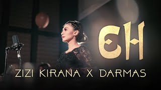 Zizi Kirana - Eh X Darmas Mp3