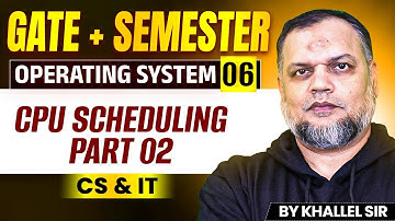 Operating System Lecture 06 | GATE + Semester | CPU Scheduling Part 02 (CS & IT)