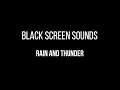 Black Screen Thunder and Rain sounds | Relaxing Nature Sounds Dark Screen Sleep Music