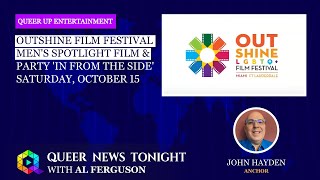 Outshine Film Festival Mens Spotlight Film & Party In From The Side Saturday, October 15.