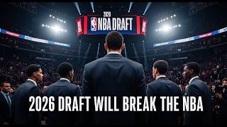 The 2026 Draft Is About To BREAK The NBA...