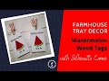 Farmhouse Tray Decor: Watermelon Theme Wooden Tags, Mini Signs with Silhouette Cameo