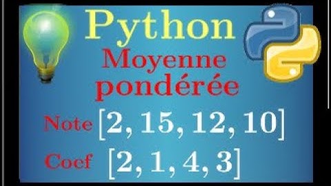 python liste • calculer une moyenne pondérée • programmation • lycée • algorithmique SNT