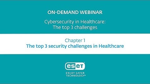 Cybersecurity in Healthcare: The top 3 security challenges in healthcare