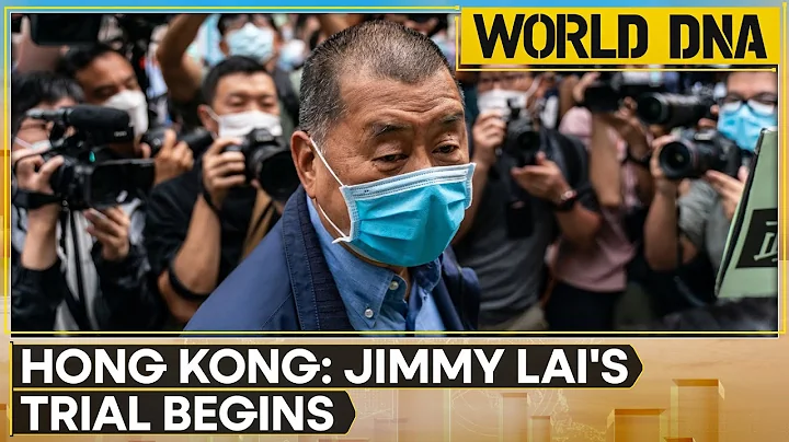 Hong Kong starts trial of pro-democracy media tycoon Jimmy Lai | National security trial | World DNA - DayDayNews