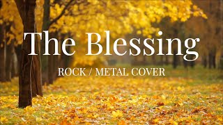 The Blessing [Rock/Metal Cover]