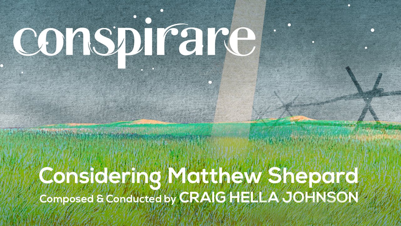 Conspirare performs "Considering Matthew Shepard: Cattle, Horses, Sky and Grass"
