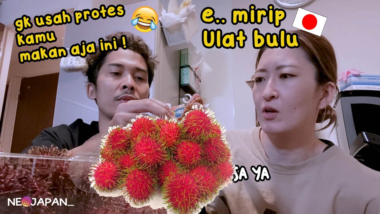 REAKSI ISTRI JEPANG PERTAMA KALI LIHAT & MAKAN RAMBUTAN ! DIA TAKUT DI KIRA ULAT BULU!
