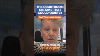 The Courtroom Mistake That Could Quietly End Your Legal Career