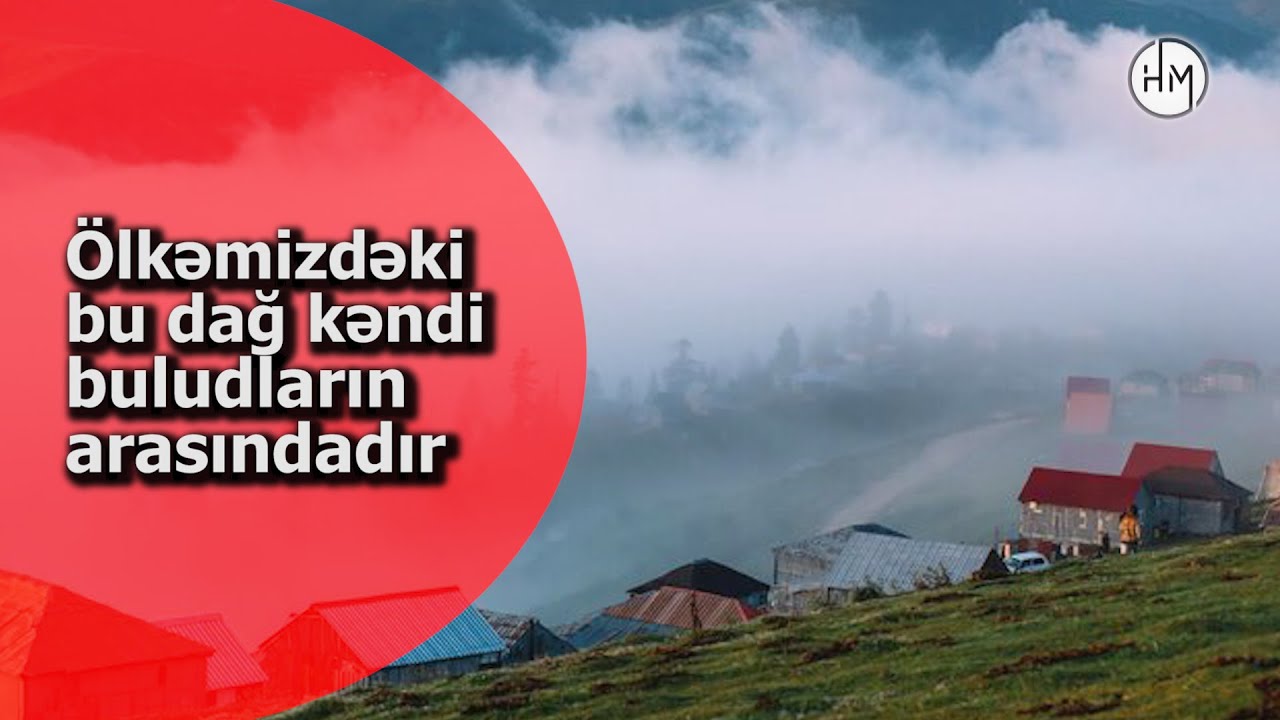 Azərbaycanda dəniz səviyyəsindən 2370 metr yüksəklikdə yerləşən kənd var - BU KƏND XINALIQ DEYİL