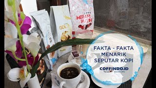 Sudah Tahu Fakta   Fakta Menarik Seputar Kopi?