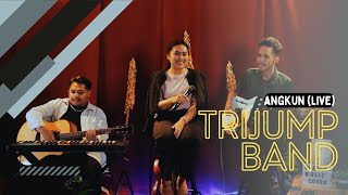 Angkun by Trijump Band (Live Music Version)