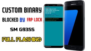 Samsung S7 edge ( G935s) custom binary blocked by frp lock fix ✅✅