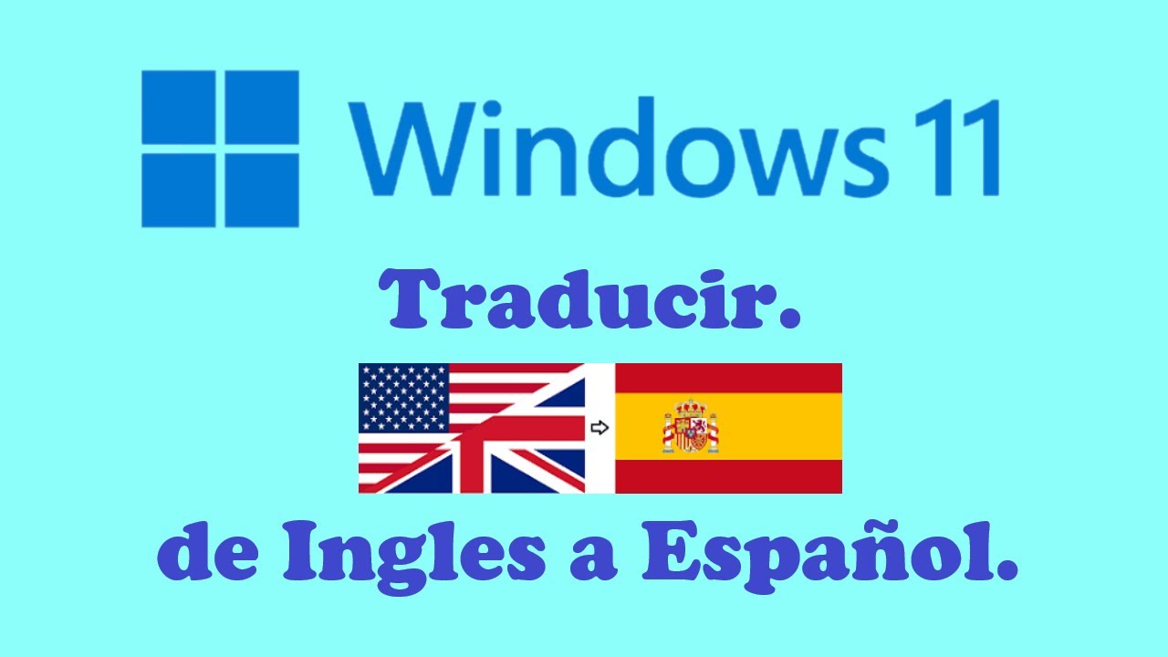 COMO TRADUCIR WINDOWS 11 de Ingles al Español SIN FORMATEAR..!!! - YouTube