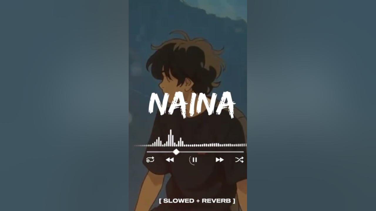 Naina Very Sad Song Feel This Song |• #newmusic #music #love #sad