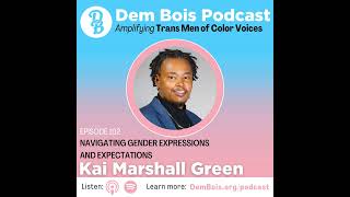 Navigating Gender Expressions and Expectations with Kai Marshall Green