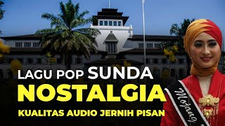 Pop Sunda Nostalgia - Kualitas Audio Jernih Pisan Enak Didengar Teman Kerja
