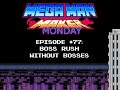 Boss Rush Without Bosses Mega Man Maker Monday Episode 77 