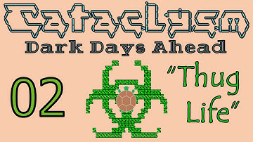 Cataclysm Dark Days Ahead | CDDA - Thug Life - 02 - Out of the Frying Pan