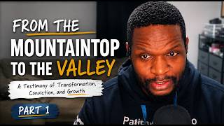 From the Mountaintop to the Valley | Part 1
