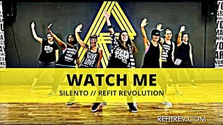 "Watch Me" (Whip/Nae Nae) || Silento || Choreography Dance Fitness || REFIT® Revolution