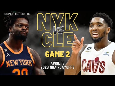 New York Knicks vs Cleveland Cavaliers Full Game 2 Highlights | Apr 18 | 2023 NBA Playoffs