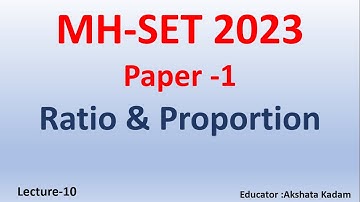 Ratio & Proportion for MH-SET-2023 | Mathematical Reasoning for MH-SET Paper-1 Lecture-10